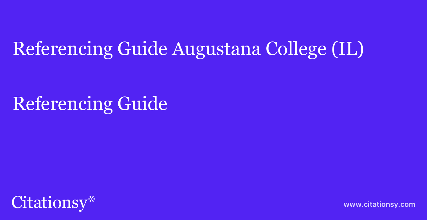 Referencing Guide: Augustana College (IL)